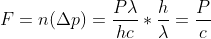 F=n(\Delta p)=\frac{P\lambda }{hc}*\frac{h}{\lambda }=\frac{P}{c}