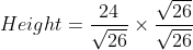 Height= \frac{24}{\sqrt{26}}\times\frac{\sqrt{26}}{\sqrt{26}}