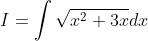 I = \int\sqrt{x^2+3x}dx