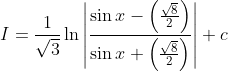 I=\frac{1}{\sqrt{3}} \ln \left|\frac{\sin x-\left(\frac{\sqrt{8}}{2}\right)}{\sin x+\left(\frac{\sqrt{8}}{2}\right)}\right|+c