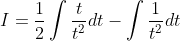 I=\frac{1}{2} \int \frac{t}{t^{2}} d t-\int \frac{1}{t^{2}} d t