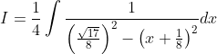 I=\frac{1}{4} \int \frac{1}{\left(\frac{\sqrt{17}}{8}\right)^{2}-\left(x+\frac{1}{8}\right)^{2}} d x