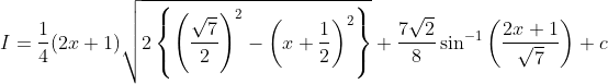 I=\frac{1}{4}(2 x+1) \sqrt{2\left\{\left(\frac{\sqrt{7}}{2}\right)^{2}-\left(x+\frac{1}{2}\right)^{2}\right\}}+\frac{7 \sqrt{2}}{8} \sin ^{-1}\left(\frac{2 x+1}{\sqrt{7}}\right)+c