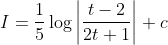 I=\frac{1}{5} \log \left|\frac{t-2}{2 t+1}\right|+c