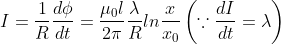 I=\frac{1}{R}\frac{d\phi }{dt}=\frac{\mu _{0}l}{2\pi}\frac{\lambda }{R}ln\frac{x}{x_{0}}\left ( \because \frac{dI}{dt} =\lambda \right )