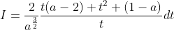 I=\frac{2}{a^{\frac{3}{2}}} \frac{t(a-2)+t^{2}+(1-a)}{t} d t
