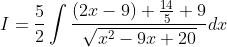 I=\frac{5}{2} \int \frac{(2 x-9)+\frac{14}{5}+9}{\sqrt{x^{2}-9 x+20}} d x