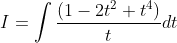 I=\int \frac{\left(1-2 t^{2}+t^{4}\right)}{t} d t