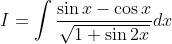 I=\int \frac{\sin x-\cos x}{\sqrt{1+\sin 2x}}dx