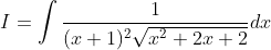 I=int frac1(x+1)^2sqrtx^2+2x+2dx