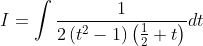 I=\int \frac{1}{2\left(t^{2}-1\right)\left(\frac{1}{2}+t\right)} d t