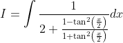 I=\int \frac{1}{2+\frac{1-\tan ^{2}\left(\frac{x}{2}\right)}{1+\tan ^{2}\left(\frac{x}{2}\right)}} d x