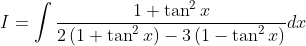 I=\int \frac{1+\tan ^{2} x}{2\left(1+\tan ^{2} x\right)-3\left(1-\tan ^{2} x\right)} d x