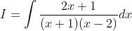 I=\int \frac{2 x+1}{(x+1)(x-2)} d x