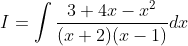 I=\int \frac{3+4 x-x^{2}}{(x+2)(x-1)} d x