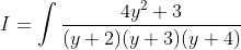 I=\int \frac{4 y^{2}+3}{(y+2)(y+3)(y+4)}