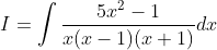 I=\int \frac{5 x^{2}-1}{x(x-1)(x+1)} d x