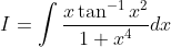 I=\int \frac{x \tan ^{-1} x^{2}}{1+x^{4}} d x