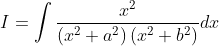 I=\int \frac{x^{2}}{\left(x^{2}+a^{2}\right)\left(x^{2}+b^{2}\right)} d x