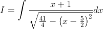 I=\int \frac{x+1}{\sqrt{\frac{41}{4}-\left(x-\frac{5}{2}\right)^{2}}} d x