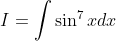 I=\int \sin ^{7} x d x