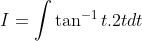 I=\int \tan ^{-1} t .2 t d t