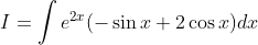 I=\int e^{2 x}(-\sin x+2 \cos x) d x