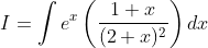 I=\int e^{x}\left(\frac{1+x}{(2+x)^{2}}\right) d x