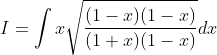 I=\int x \sqrt{\frac{(1-x)(1-x)}{(1+x)(1-x)}} d x