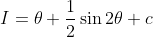 I=\theta+\frac{1}{2} \sin 2 \theta+c