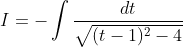 I=-\int \frac{d t}{\sqrt{(t-1)^{2}-4}}