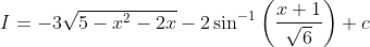 I=-3 \sqrt{5-x^{2}-2 x}-2 \sin ^{-1}\left(\frac{x+1}{\sqrt{6}}\right)+c
