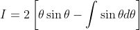 I=2\left[\theta \sin \theta-\int \sin \theta d \theta\right]