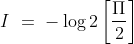 I\ =\ -\log 2\left [ \frac{\Pi }{2} \right ]