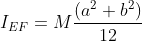 I_{EF}=M\frac{\left ( a^{2}+b^{2} \right )}{12}