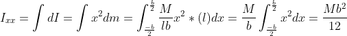 I_{xx}=\int dI=\int x^2dm=\int_{\frac{-b}{2}}^{\frac{b}{2}} \frac{M}{lb}x^2*( l)dx= \frac{M}{b}\int_{\frac{-b}{2}}^{\frac{b}{2}}x^2dx=\frac{Mb^2}{12}
