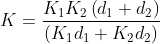 K=\frac{K_{1}K_{2}\left ( d_{1}+d_{2} \right )}{\left ( K_{1}d_{1}+K_{2}d_{2} \right )}
