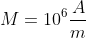 M = 10^{6}\frac{A}{m}