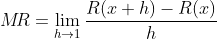 M\! R=\lim _{h \rightarrow 1} \frac{R(x+h)-R(x)}{h}