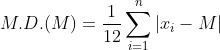 M.D.(M) = \frac{1}{12}\sum_{i=1}^{n}|x_i - M|