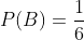 P(B)=\frac{1}{6}