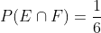 P(E\cap F)=\frac{1}{6}