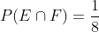 P(E\cap F)=\frac{1}{8}