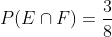 P(E\cap F)=\frac{3}{8}