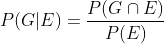 P(G| E)=\frac{P(G\cap E)}{P(E)}
