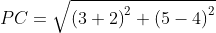 PC= \sqrt{\left ( 3+2 \right )^{2}+\left ( 5-4 \right )^{2}}