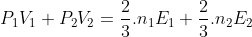 P_{1}V_{1}+P_{2}V_{2} =\frac{2}{3}. n_{1} E_{1}+ \frac{2}{3}. n_{2} E_{2}