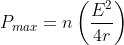 P_{max}=n \left ( \frac{E^{2}}{4r} \right )