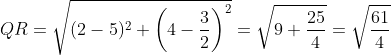 QR = \sqrt{(2-5)^2+\left ( 4-\frac{3}{2} \right )^2} = \sqrt{9+\frac{25}{4}} = \sqrt{\frac{61}{4}}