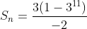 S_n=\frac{3(1-3^1^1)}{-2}